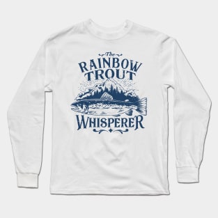 Rainbow Trout Whisperer Fly Fishing Art Funny Long Sleeve T-Shirt